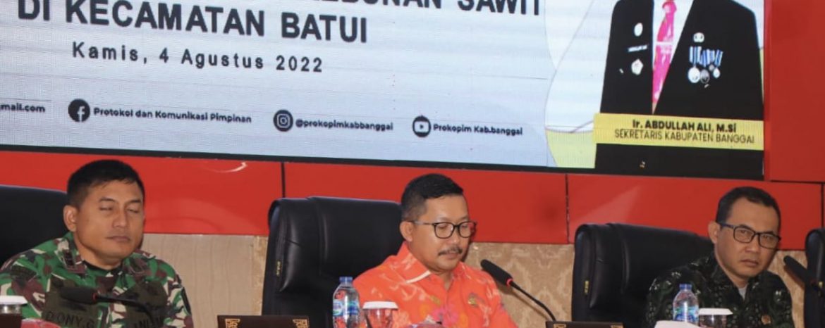 Pimpin Rapat Pokja Penyelesaian Permasalahan Sawit di Batui, Bupati Banggai Tegaskan Tanah Petani yang Bersertifikat Harus Dikeluarkan dari HGU PT. Sawindo 