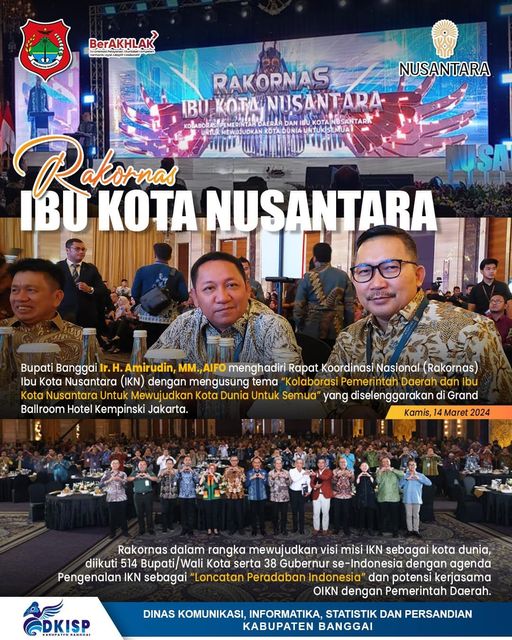 BUPATI BANGGAI HADIRI RAKORNAS IBU KOTA NUSANTARA (IKN) BERTEMPAT DI GRAND BALLROOM HOTEL KEMPINSKI JAKARTA. (14/03/2024)